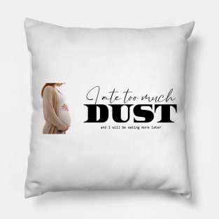 I ate to much dust meme funny sticker Pillow