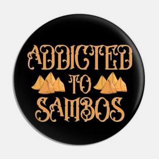 Addicted to sambos Pin