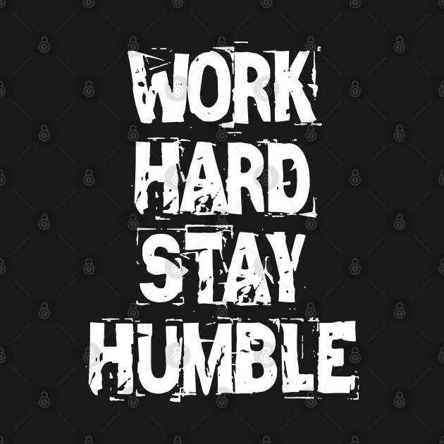 Work Hard Stay Humble by Texevod