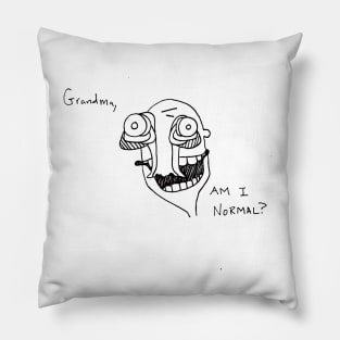 Grandma, am I normal? Pillow