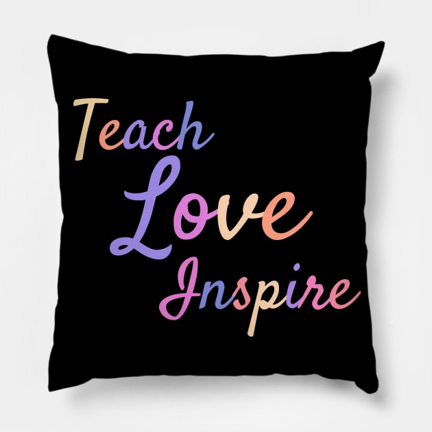 Inspiring teacher quote/gift/present Pillow by PickHerStickers