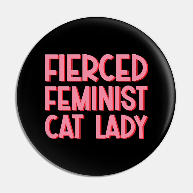 Fierced Feminist Cat Lady Pin by Pridish