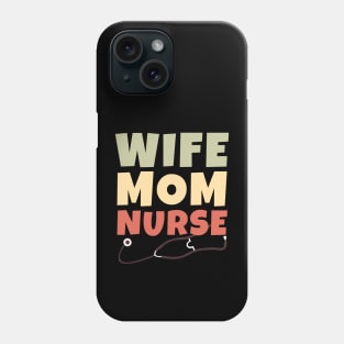 Wife Nurse Mom Phone Case