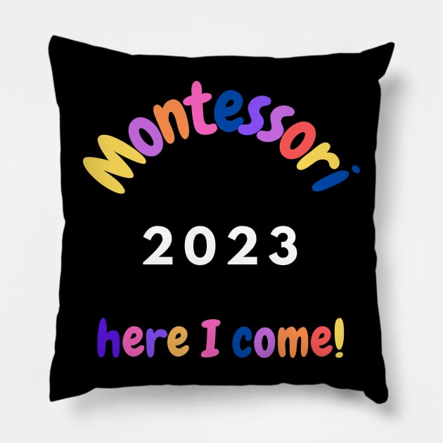 Montessori 2023 Here I come Pillow by Jaxybear