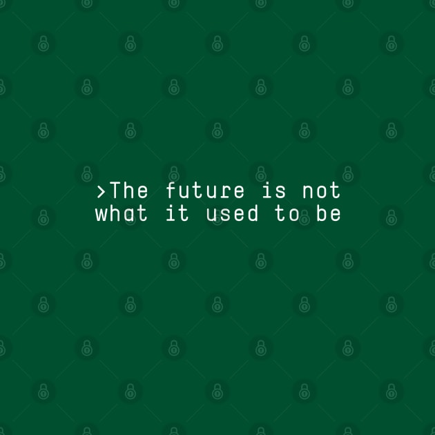 The future is not what it used to be by daparacami