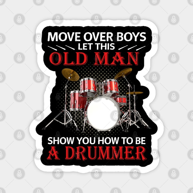 Let this old man show you how to be a drummer Magnet by designathome