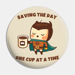 Saving the day, one cup at a time Pin