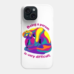 Being A Person Is Very Difficult Phone Case