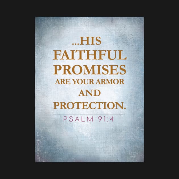 His faithful promises are your protection Psalm 91:4 by Third Day Media, LLC.