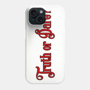 Truth or Dare? Phone Case