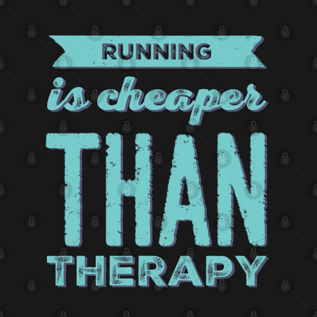 Running is cheaper than therapy by BoogieCreates