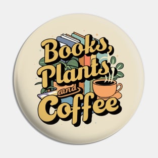 Books Plants And Coffee, Funny Quote Pin