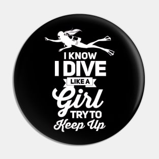 I know i dive like girl scuba dive Pin