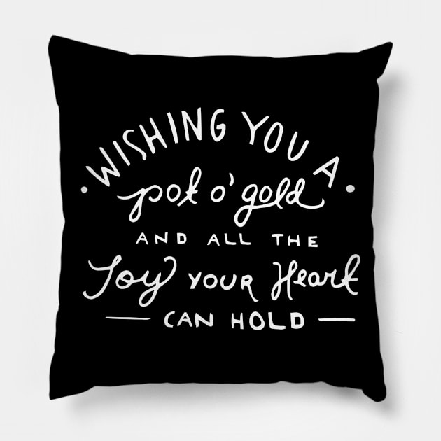 Wishing you a pot o gold Pillow by WordFandom