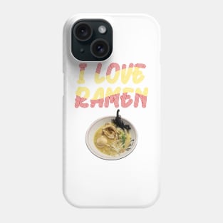 I Love Ramen Phone Case