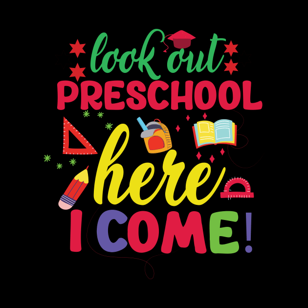 Look Out Preschool Here I Come T-shirt by Naurin's Design