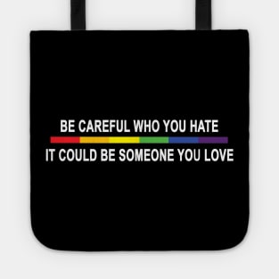 Be Careful Who You Hate Tote