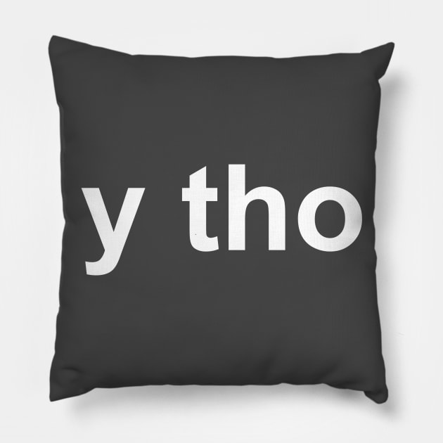 y tho Pillow by elainechristina