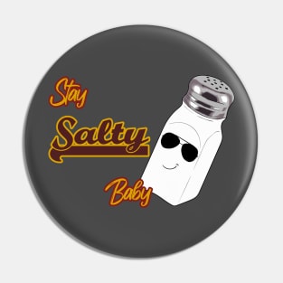 Stay Salty Baby! Pin