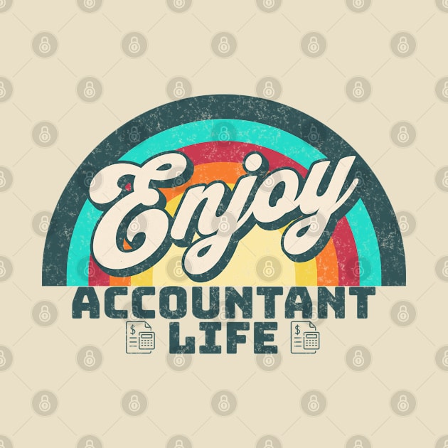 Vintage Enjoy Accountant Life Rainbow Gift by jsprintstudio