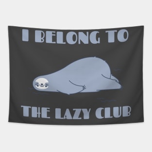 I Belong to the lazy club Tapestry