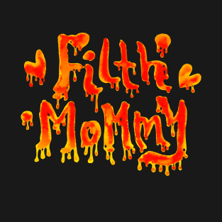 FILTH MOMMY (red) T-Shirt