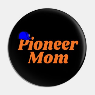 Pioneer Mom Pin