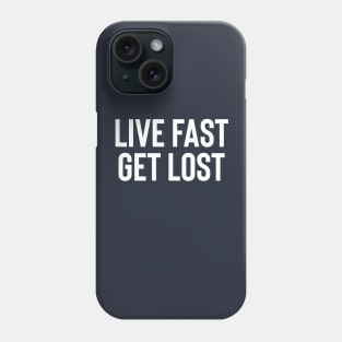 Live Fast Get Lost - White Ink Phone Case