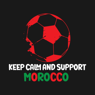 keep calm and support morocco, moroccan Supporter T-Shirt