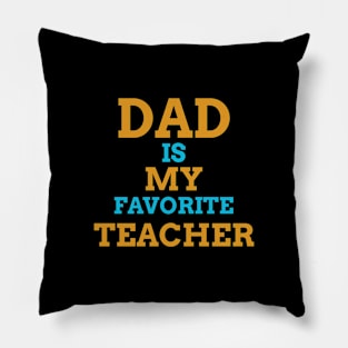 Dad is My Favourite Teacher Pillow