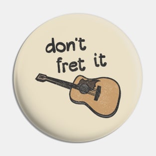 Guitar Pun Encouragement - Don't Fret It Pin