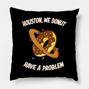 Funny Space Doughnut Quote Donut Lover Pillow