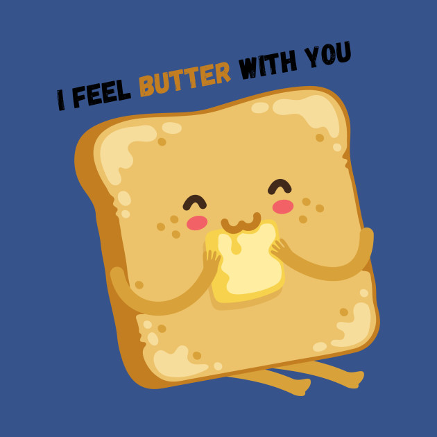 Discover I Feel Butter With You - Couples Love - T-Shirt