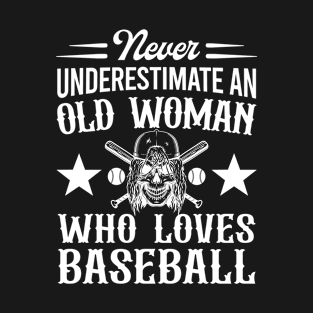 Never Underestimate An Old Woman Who Loves Baseball T-Shirt