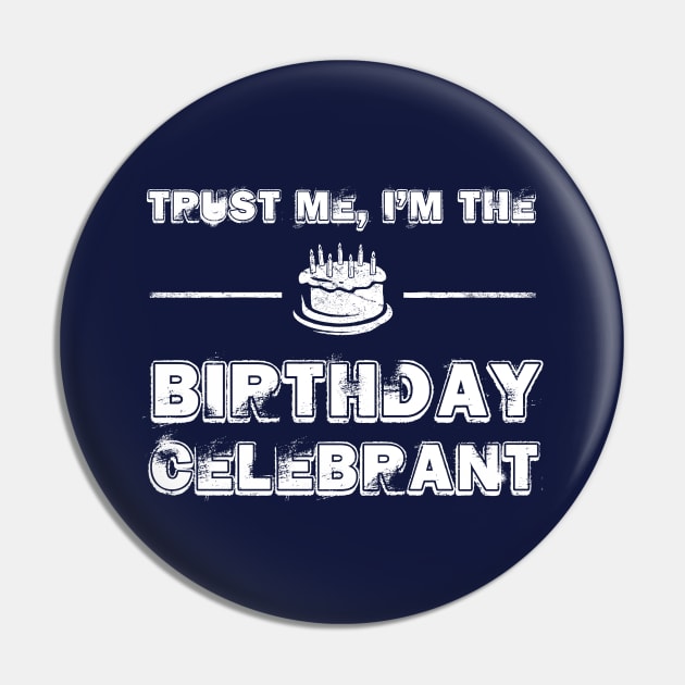 Birthday Celebrant Birthday Gift Meme Pin by BoggsNicolas