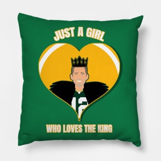 Just a girl who loves the king Aaron Rodgers Pillow