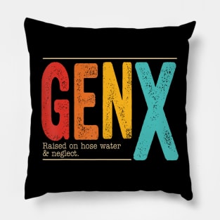 Genx Raised On Hose Water & Neglect Retro Pillow