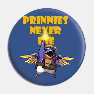 Prinnies Never Die! Pin