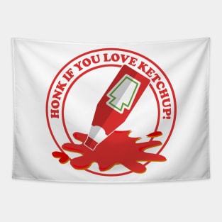 Honk if You Love Ketchup! Tapestry