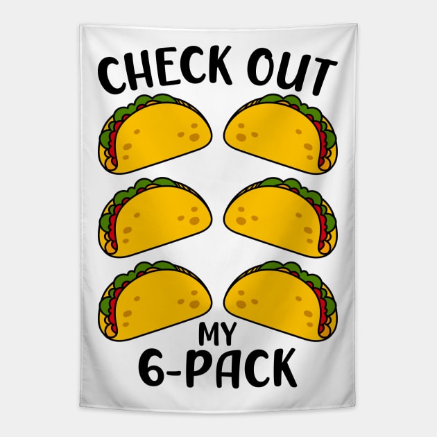 Check Out My 6 Pack, Tacos, Funny Tapestry by PorcupineTees