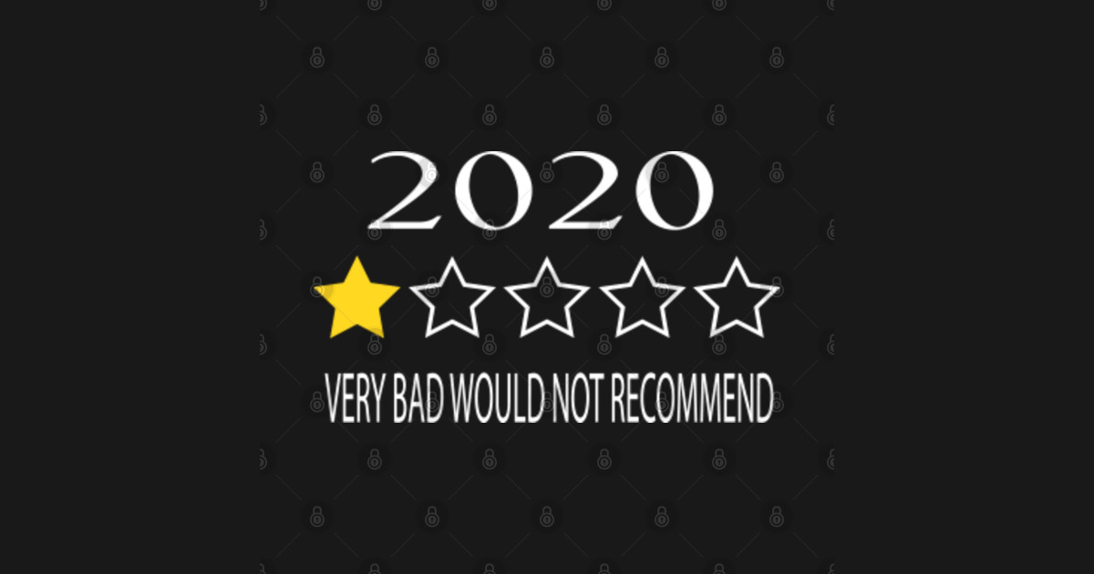 2020 bad would not recommend