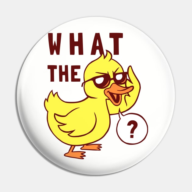 What The Duck Pin by dumbshirts