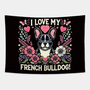I Love My French Bulldog Puppy Design #1 Tapestry