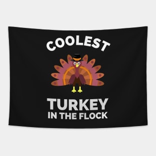 Coolest turkey in the flock - funny thanksgiving turkey, son, thankful, thanksgiving day, uncle, aunt, happy thanksgiving, thanksgiving turkey, turkey day, merry christmas, funny thanksgiving Tapestry