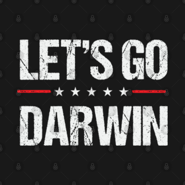 Discover Let's Go Darwin - Lets Go Darwin - T-Shirt