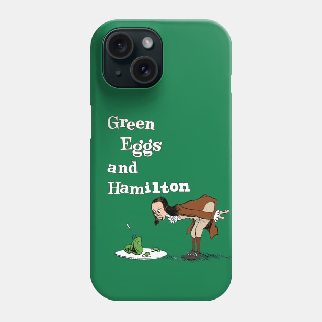 Green Eggs and Hamilton Phone Case by mattlassen