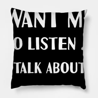 if you want me to listen talk about building Pillow