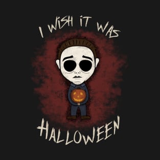 I wish it was Halloween T-Shirt