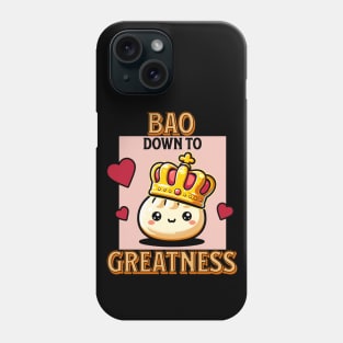 Bao Down to Greatness - Dim Sum Fun Phone Case