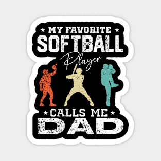 My Favorite Softball Player Calls Me Dad Daddy Fathers day Magnet